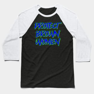 Protect Brown Women Baseball T-Shirt